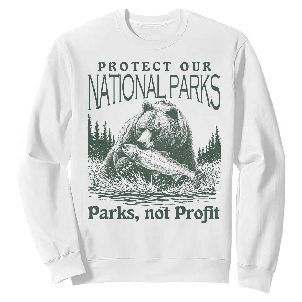 Protect Our National Parks Sweatshirt Parks Not Profits Retro Bear Nature Graphic TS02 White Print Your Wear