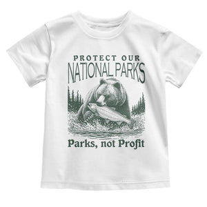 Protect Our National Parks Toddler T Shirt Parks Not Profits Retro Bear Nature Graphic TS02 White Print Your Wear