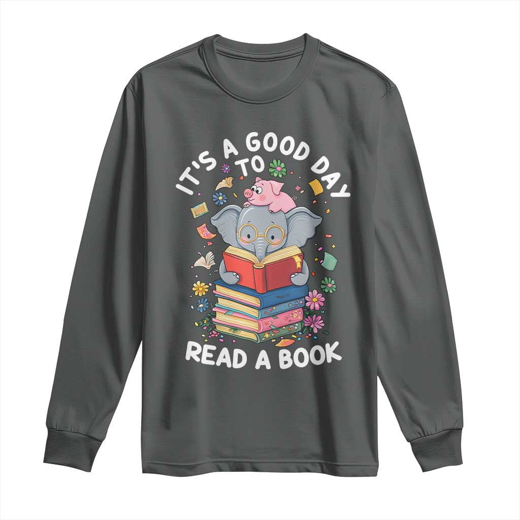 Its A Good Day To Read Book Long Sleeve Shirt Cute Elephant Reading Across America TS02 Dark Heather Print Your Wear
