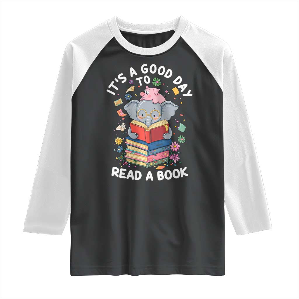 Its A Good Day To Read Book Raglan Shirt Cute Elephant Reading Across America TS02 Black White Print Your Wear