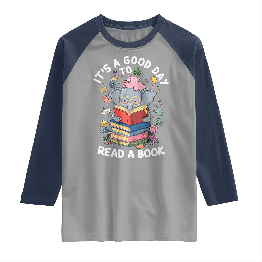 Its A Good Day To Read Book Raglan Shirt Cute Elephant Reading Across America TS02 Sport Gray Navy Print Your Wear