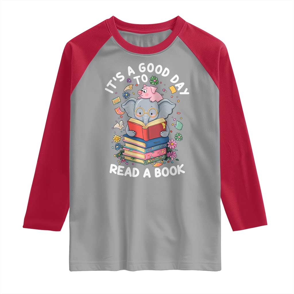 Its A Good Day To Read Book Raglan Shirt Cute Elephant Reading Across America TS02 Sport Gray Red Print Your Wear