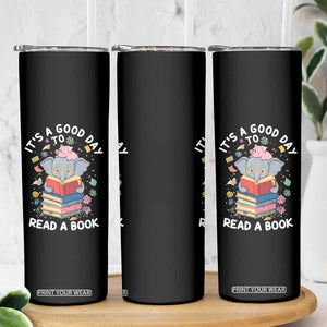 Its A Good Day To Read Book Skinny Tumbler Cute Elephant Reading Across America TS02 Print Your Wear