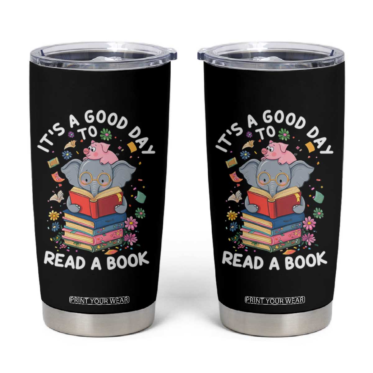 Its A Good Day To Read Book Tumbler Cup Cute Elephant Reading Across America TS02 Black Print Your Wear