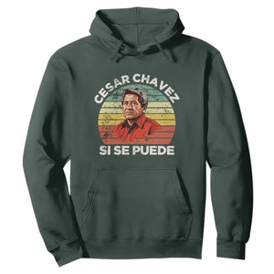 Cesar Chavez Hoodie Si Se Puede Mexican Hispanic Heritage Month Vintage TS02 Dark Forest Green Print Your Wear