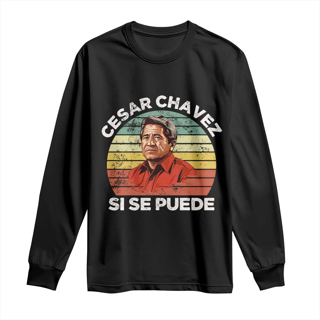 Cesar Chavez Long Sleeve Shirt Si Se Puede Mexican Hispanic Heritage Month Vintage TS02 Black Print Your Wear