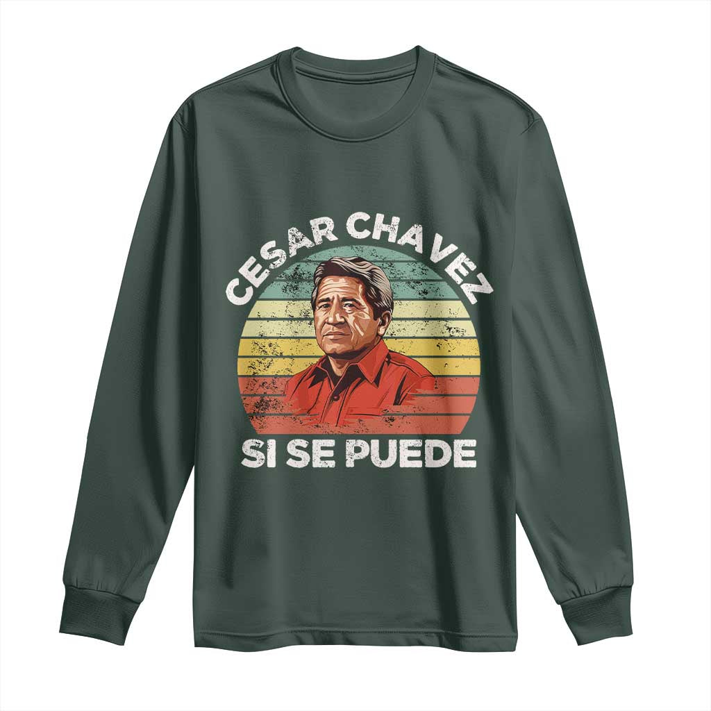Cesar Chavez Long Sleeve Shirt Si Se Puede Mexican Hispanic Heritage Month Vintage TS02 Dark Forest Green Print Your Wear