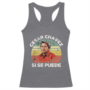 Cesar Chavez Racerback Tank Top Si Se Puede Mexican Hispanic Heritage Month Vintage TS02 Charcoal Print Your Wear