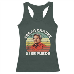 Cesar Chavez Racerback Tank Top Si Se Puede Mexican Hispanic Heritage Month Vintage TS02 Dark Forest Green Print Your Wear