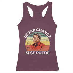 Cesar Chavez Racerback Tank Top Si Se Puede Mexican Hispanic Heritage Month Vintage TS02 Maroon Print Your Wear