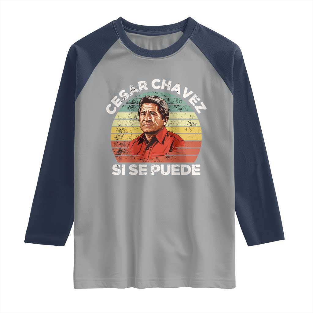 Cesar Chavez Raglan Shirt Si Se Puede Mexican Hispanic Heritage Month Vintage TS02 Sport Gray Navy Print Your Wear