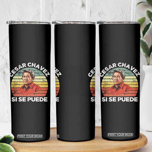 Cesar Chavez Skinny Tumbler Si Se Puede Mexican Hispanic Heritage Month Vintage TS02 Print Your Wear