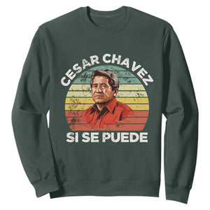 Cesar Chavez Sweatshirt Si Se Puede Mexican Hispanic Heritage Month Vintage TS02 Dark Forest Green Print Your Wear