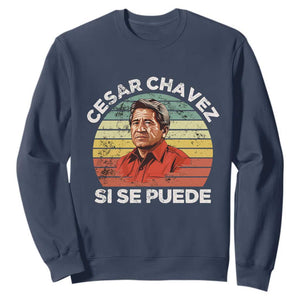 Cesar Chavez Sweatshirt Si Se Puede Mexican Hispanic Heritage Month Vintage TS02 Navy Print Your Wear