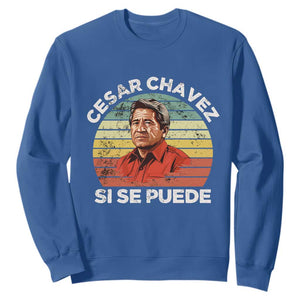 Cesar Chavez Sweatshirt Si Se Puede Mexican Hispanic Heritage Month Vintage TS02 Royal Blue Print Your Wear