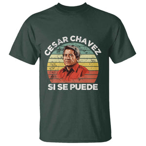 Cesar Chavez T Shirt Si Se Puede Mexican Hispanic Heritage Month Vintage TS02 Dark Forest Green Print Your Wear