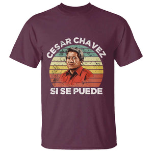 Cesar Chavez T Shirt Si Se Puede Mexican Hispanic Heritage Month Vintage TS02 Maroon Print Your Wear