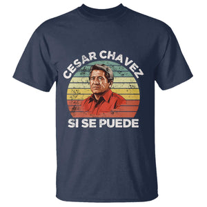 Cesar Chavez T Shirt Si Se Puede Mexican Hispanic Heritage Month Vintage TS02 Navy Print Your Wear