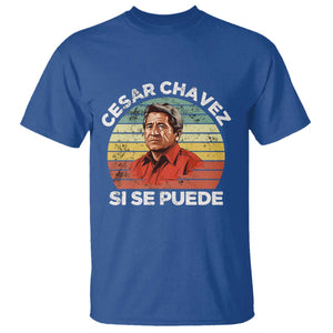 Cesar Chavez T Shirt Si Se Puede Mexican Hispanic Heritage Month Vintage TS02 Royal Blue Print Your Wear