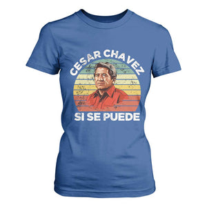 Cesar Chavez T Shirt For Women Si Se Puede Mexican Hispanic Heritage Month Vintage TS02 Royal Blue Print Your Wear