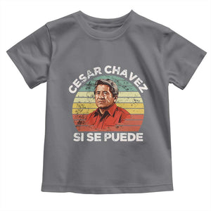 Cesar Chavez Toddler T Shirt Si Se Puede Mexican Hispanic Heritage Month Vintage TS02 Charcoal Print Your Wear