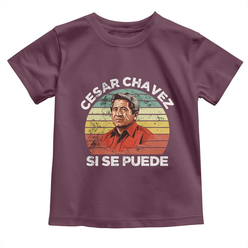 Cesar Chavez Toddler T Shirt Si Se Puede Mexican Hispanic Heritage Month Vintage TS02 Maroon Print Your Wear