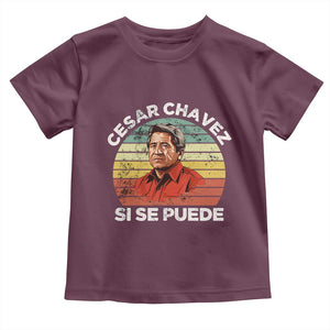 Cesar Chavez Toddler T Shirt Si Se Puede Mexican Hispanic Heritage Month Vintage TS02 Maroon Print Your Wear