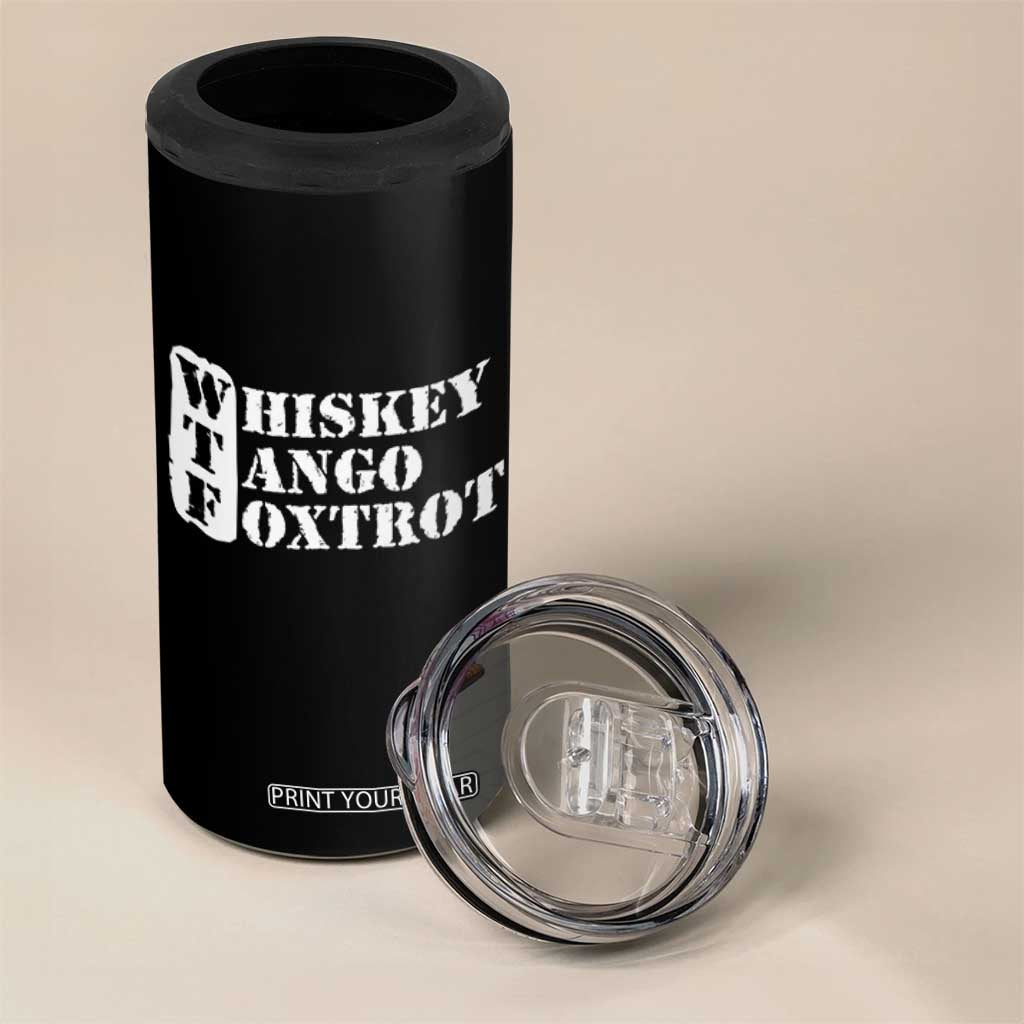 WTF Whiskey Tango Foxtrot 4 in 1 Can Cooler Tumbler Military Phonetic Alphabet Funny TS02 Print Your Wear