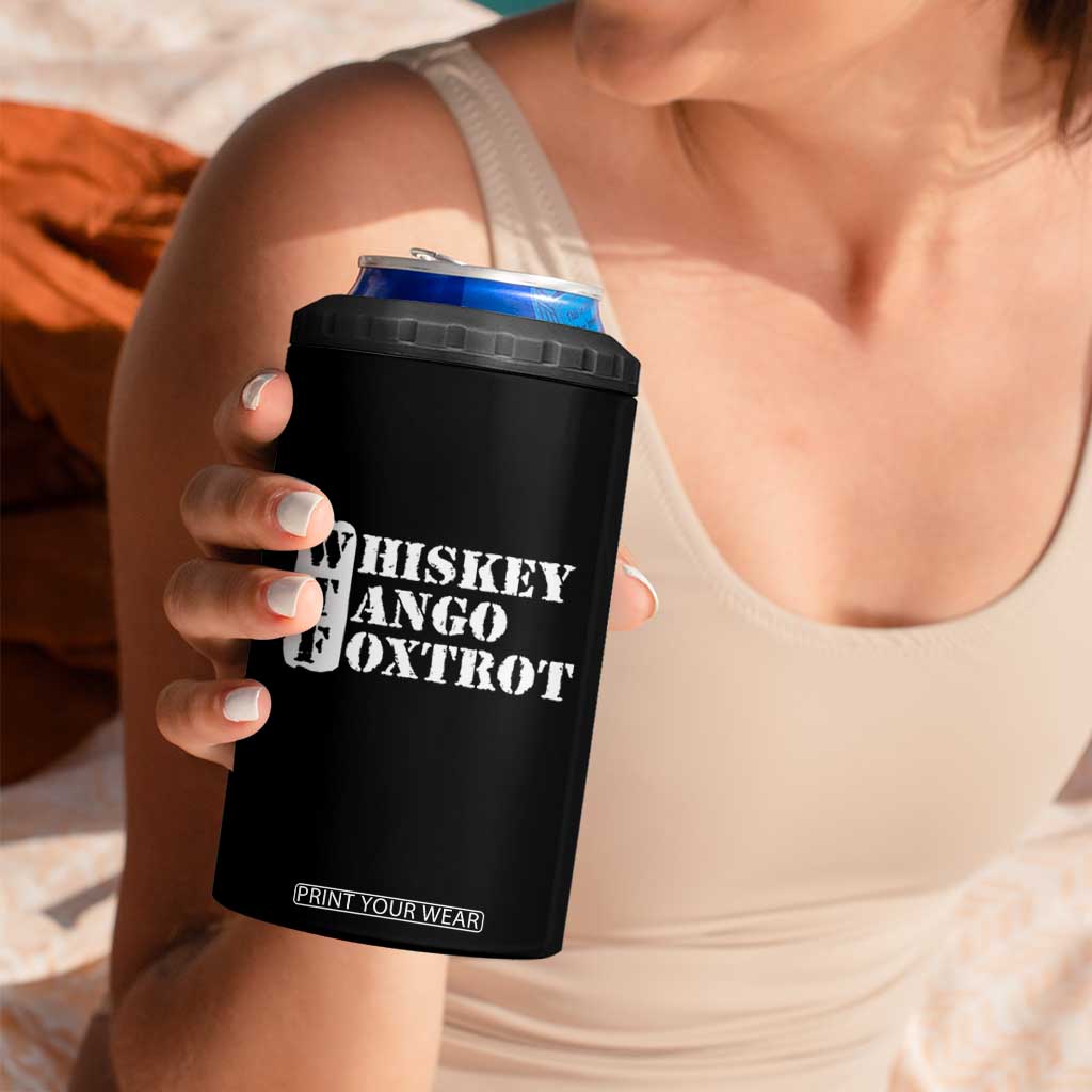 WTF Whiskey Tango Foxtrot 4 in 1 Can Cooler Tumbler Military Phonetic Alphabet Funny TS02 Print Your Wear