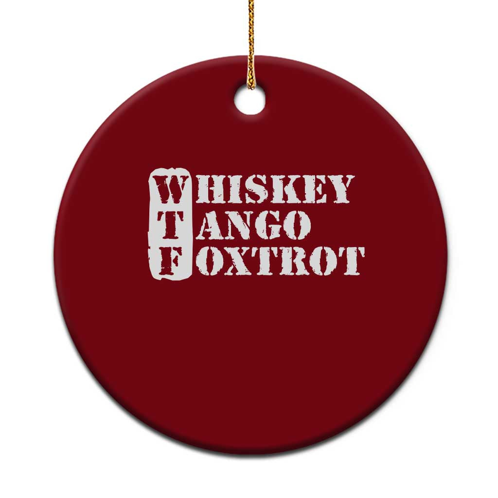 WTF Whiskey Tango Foxtrot Ceramic Ornament Military Phonetic Alphabet Funny TS02 1pc Red Print Your Wear