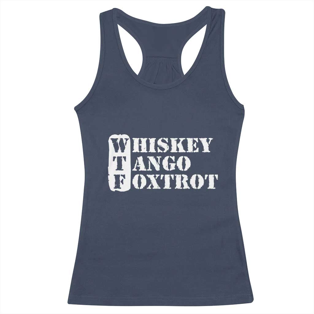 WTF Whiskey Tango Foxtrot Racerback Tank Top Military Phonetic Alphabet Funny TS02 Navy Print Your Wear