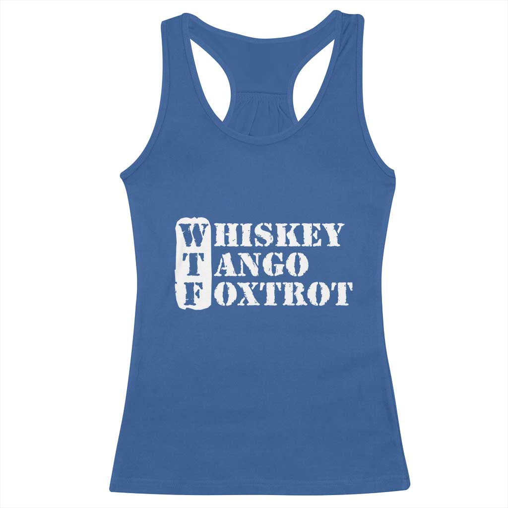 WTF Whiskey Tango Foxtrot Racerback Tank Top Military Phonetic Alphabet Funny TS02 Royal Blue Print Your Wear