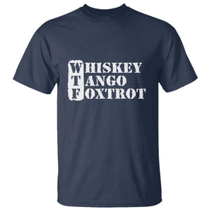 WTF Whiskey Tango Foxtrot T Shirt Military Phonetic Alphabet Funny TS02 Navy Print Your Wear