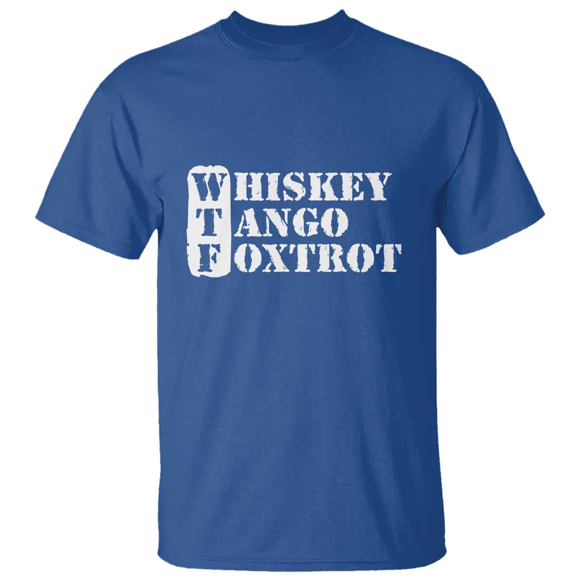 WTF Whiskey Tango Foxtrot T Shirt Military Phonetic Alphabet Funny TS02 Royal Blue Print Your Wear