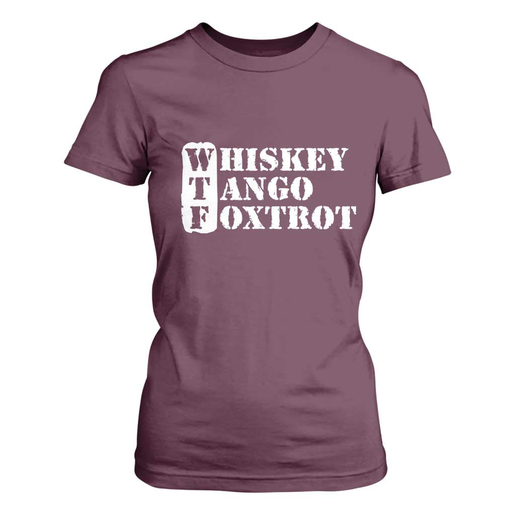 WTF Whiskey Tango Foxtrot T Shirt For Women Military Phonetic Alphabet Funny TS02 Maroon Print Your Wear