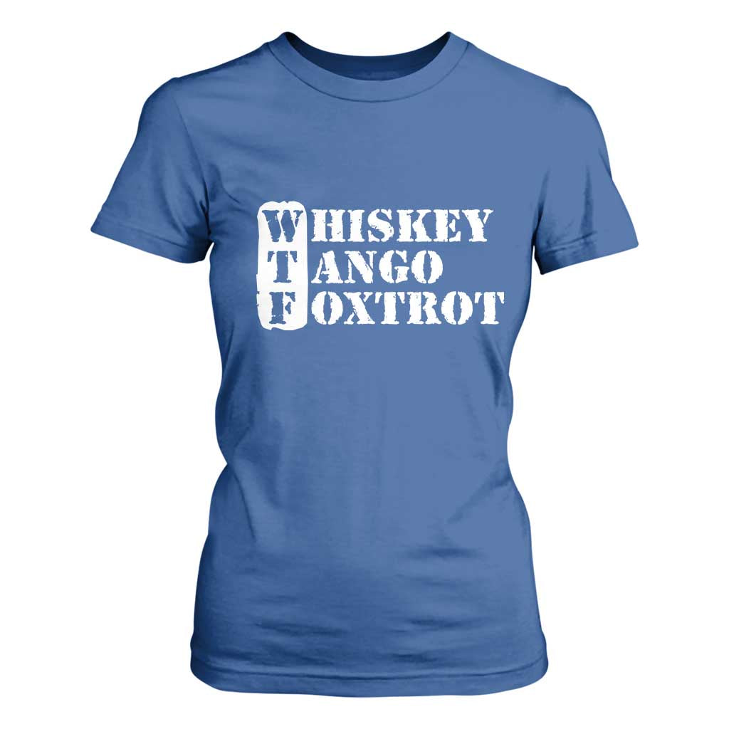 WTF Whiskey Tango Foxtrot T Shirt For Women Military Phonetic Alphabet Funny TS02 Royal Blue Print Your Wear