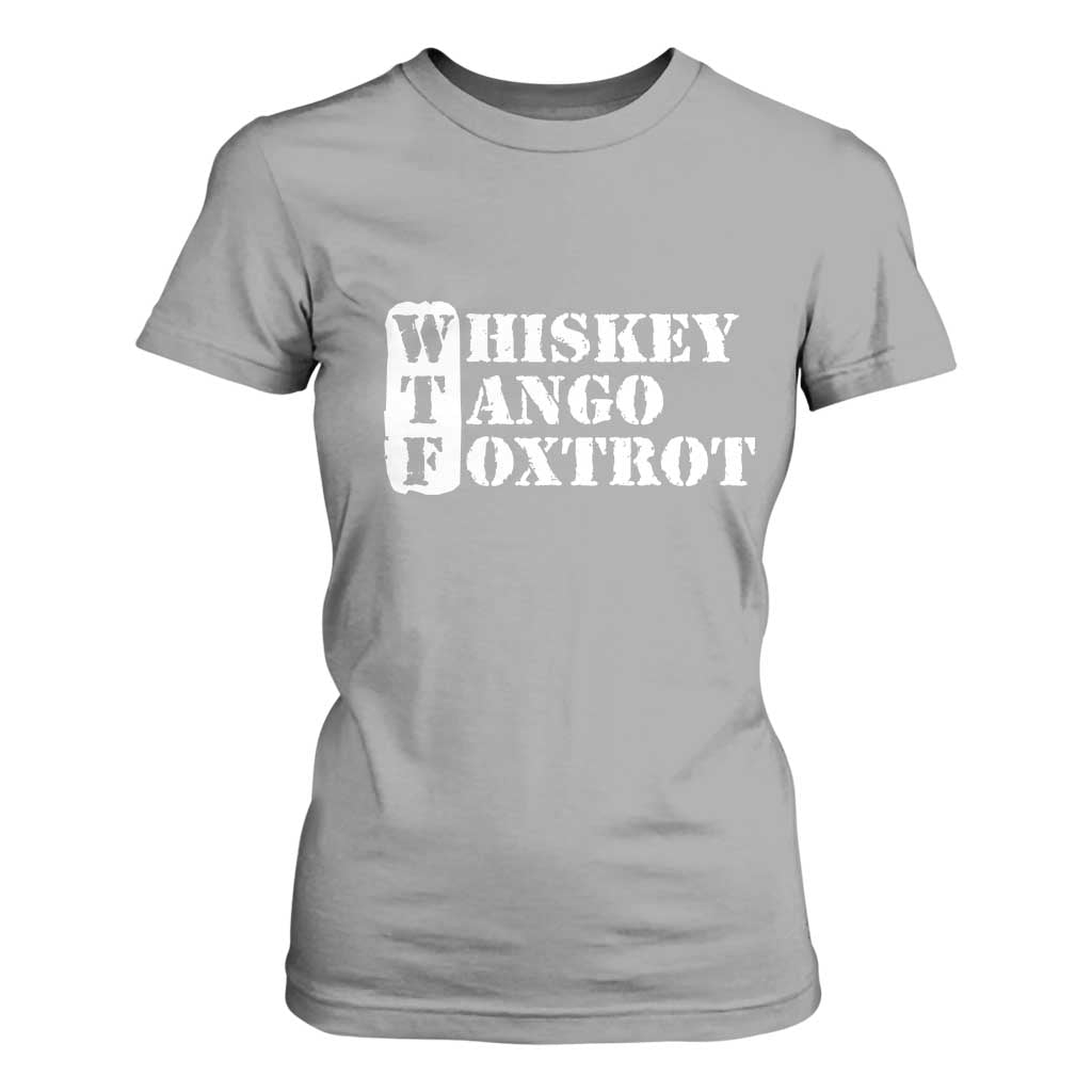 WTF Whiskey Tango Foxtrot T Shirt For Women Military Phonetic Alphabet Funny TS02 Sport Gray Print Your Wear