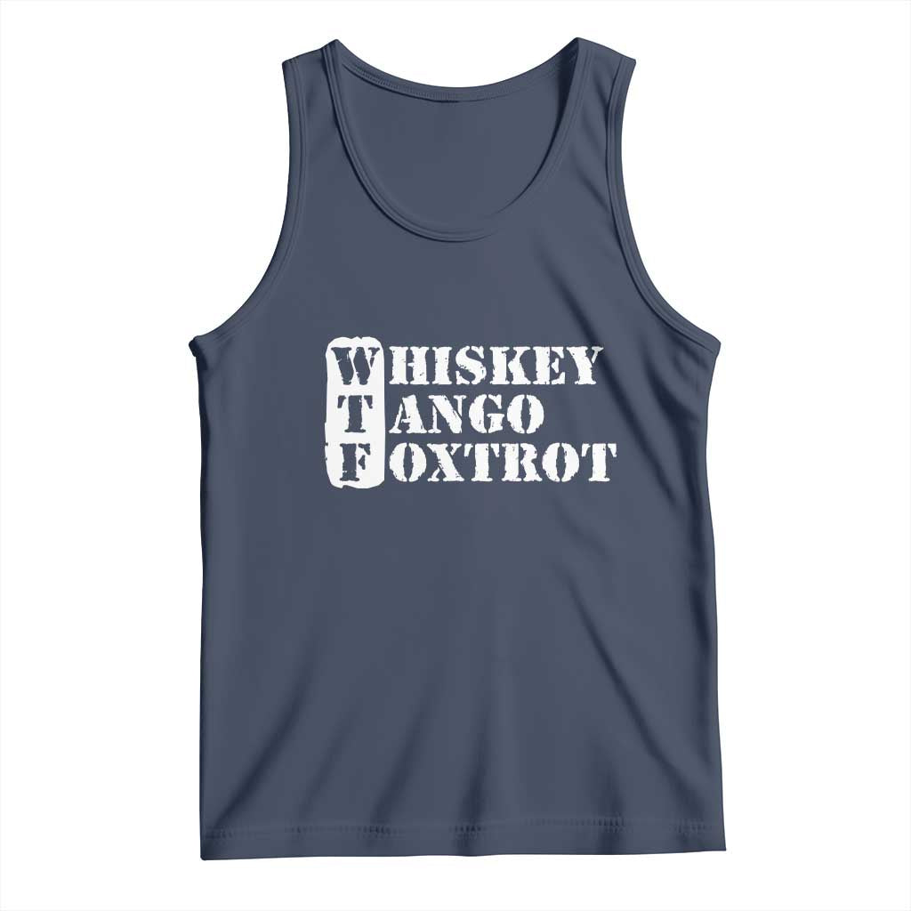 WTF Whiskey Tango Foxtrot Tank Top Military Phonetic Alphabet Funny TS02 Navy Print Your Wear