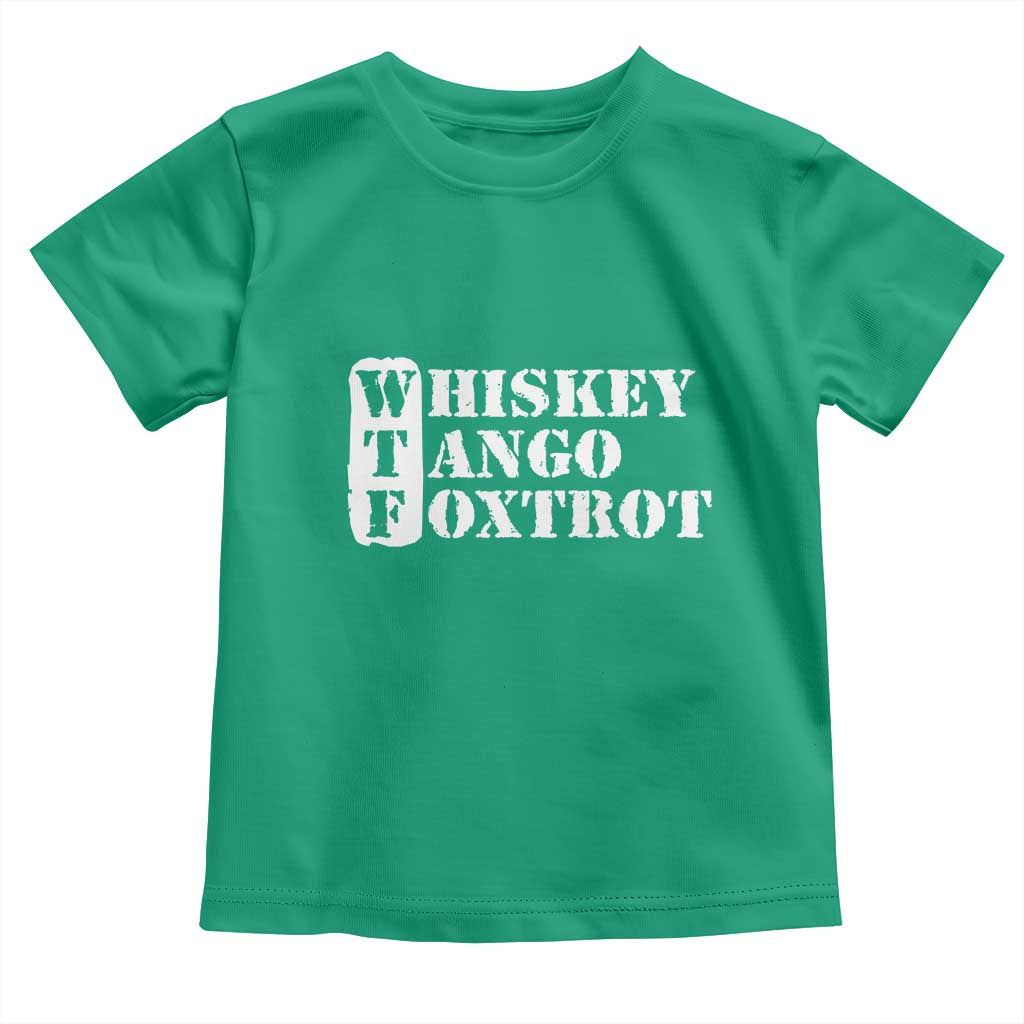 WTF Whiskey Tango Foxtrot Toddler T Shirt Military Phonetic Alphabet Funny TS02 Irish Green Print Your Wear