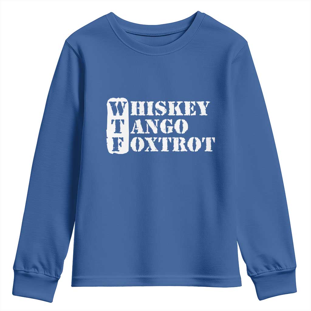 WTF Whiskey Tango Foxtrot Youth Sweatshirt Military Phonetic Alphabet Funny TS02 Royal Blue Print Your Wear