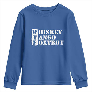 WTF Whiskey Tango Foxtrot Youth Sweatshirt Military Phonetic Alphabet Funny TS02 Royal Blue Print Your Wear