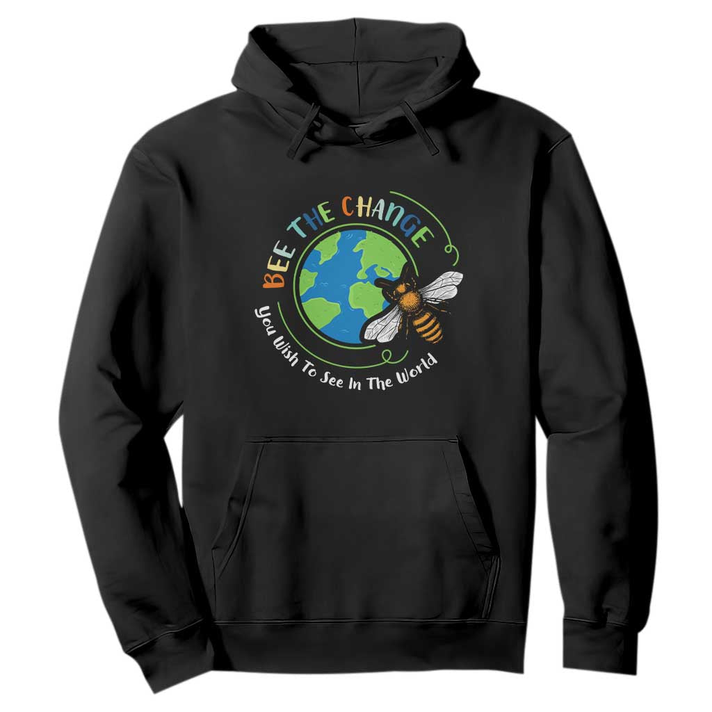 Earth Day Hoodie Bee The Change You Wish To See In The World Planet Honeybee TS02 Black Printyourwear