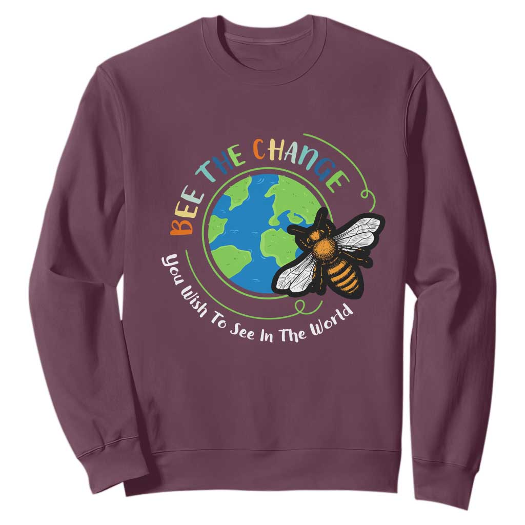 Earth Day Sweatshirt Bee The Change You Wish To See In The World Planet Honeybee TS02 Maroon Printyourwear