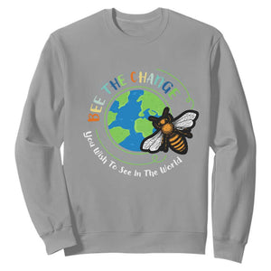 Earth Day Sweatshirt Bee The Change You Wish To See In The World Planet Honeybee TS02 Sport Gray Printyourwear