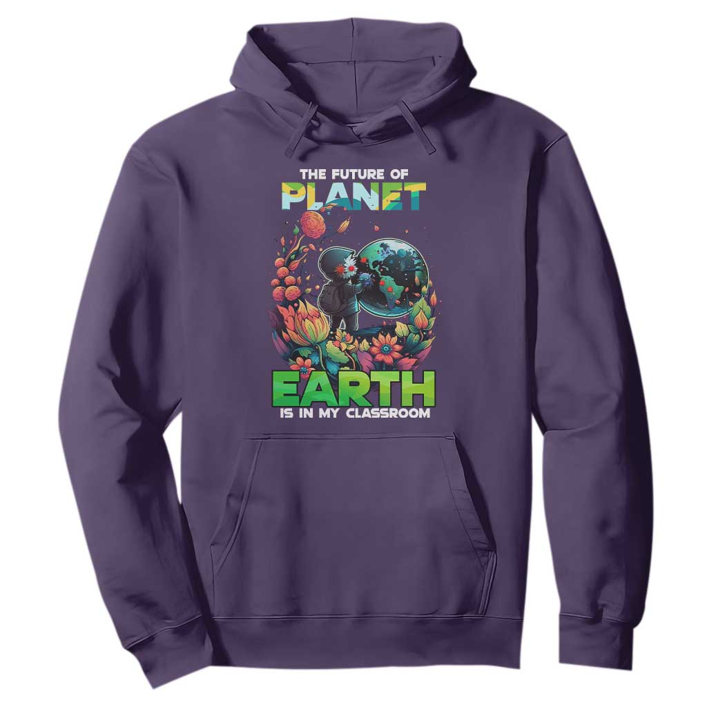 Teacher Earth Day Hoodie The Future Of Planet Is In My Classroom Cute Kids TS02 Purple Printyourwear