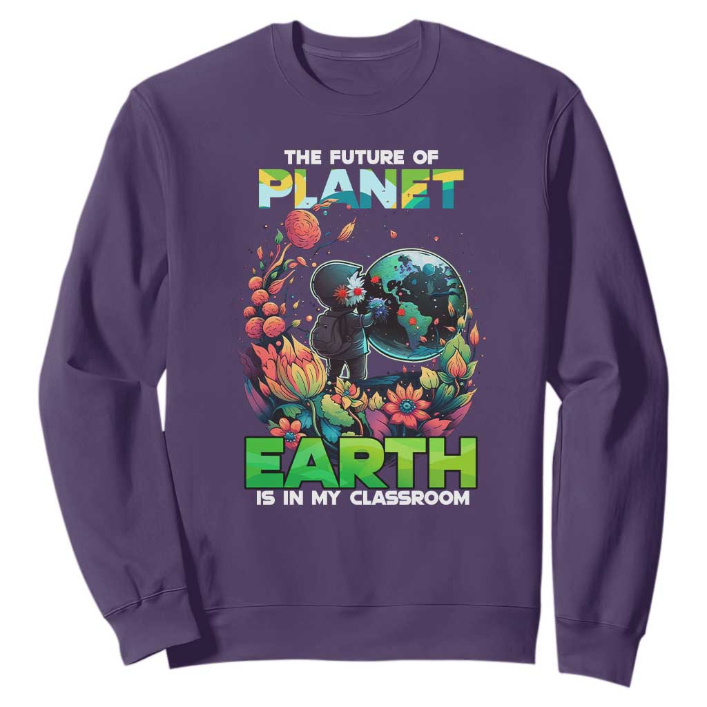 Teacher Earth Day Sweatshirt The Future Of Planet Is In My Classroom Cute Kids TS02 Purple Printyourwear