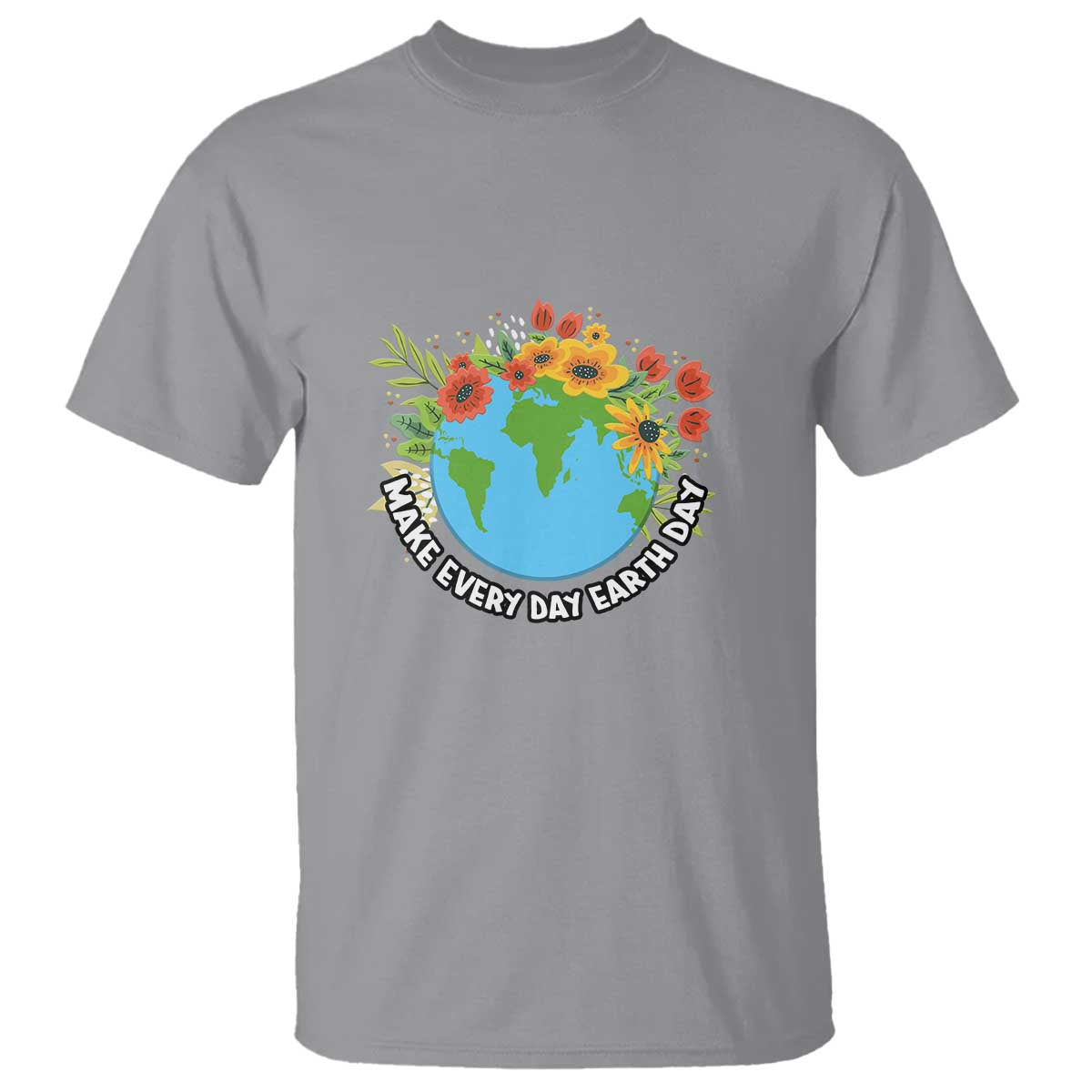 Earth Day T Shirt Make Everyday Green Planet TS02 Sport Gray Printyourwear