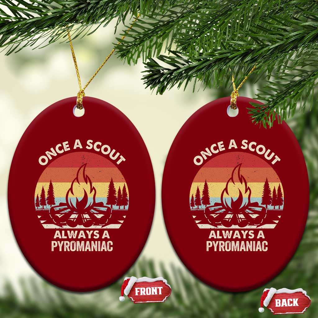 Funny Scout Ceramic Ornament Once A Scout Always A Pyromaniac Adventure Retro TS02 Print Your Wear