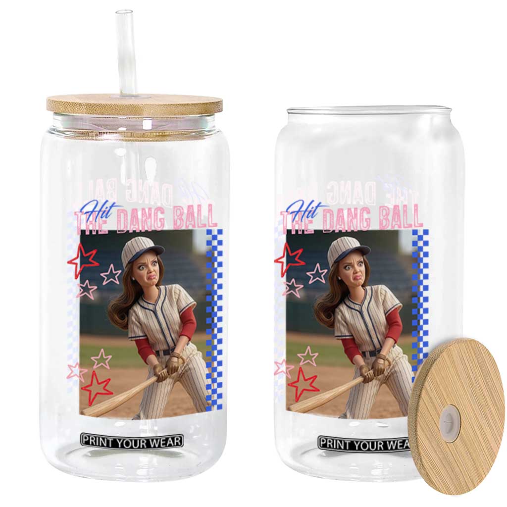 Hit The Dang Ball Funny Doll Baseball Graphic Glass Can Sassy Sports Fan Gift TS02 Print Your Wear