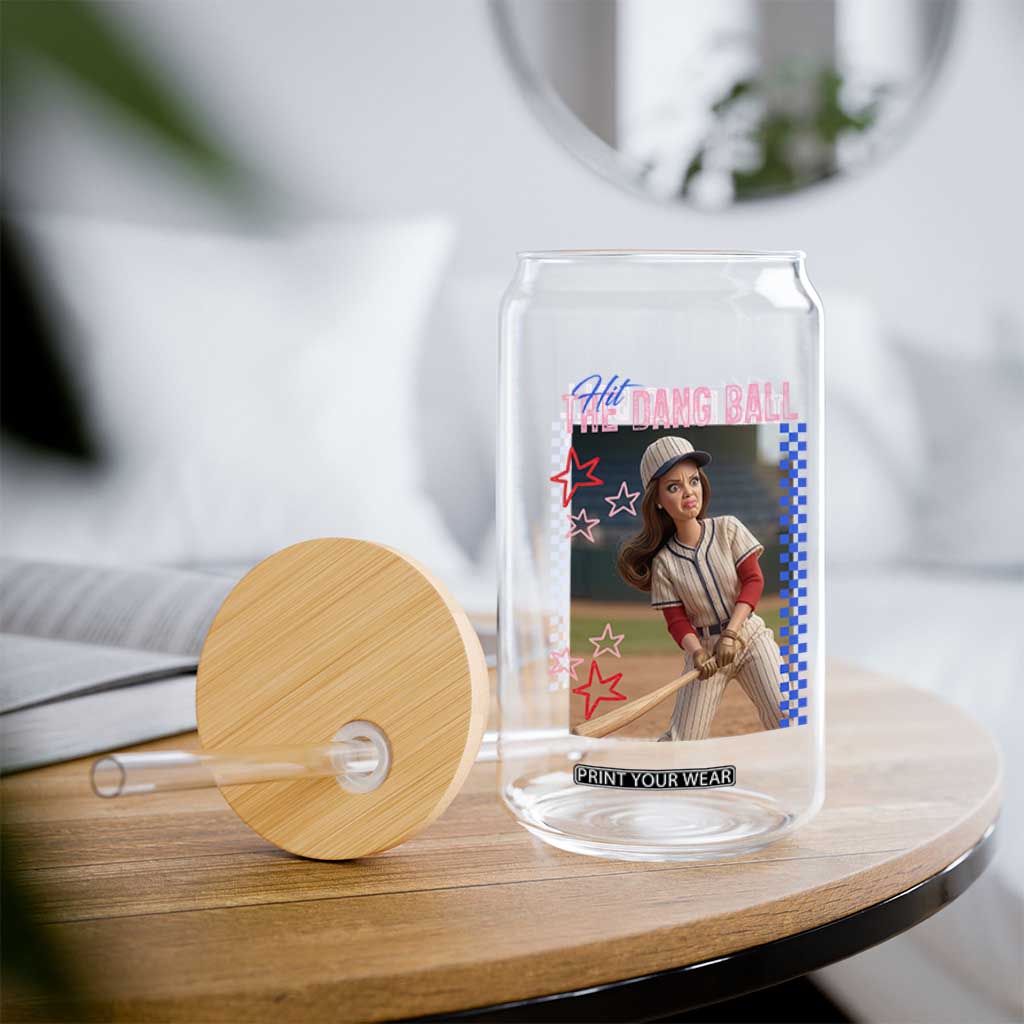 Hit The Dang Ball Funny Doll Baseball Graphic Glass Can Sassy Sports Fan Gift TS02 Print Your Wear